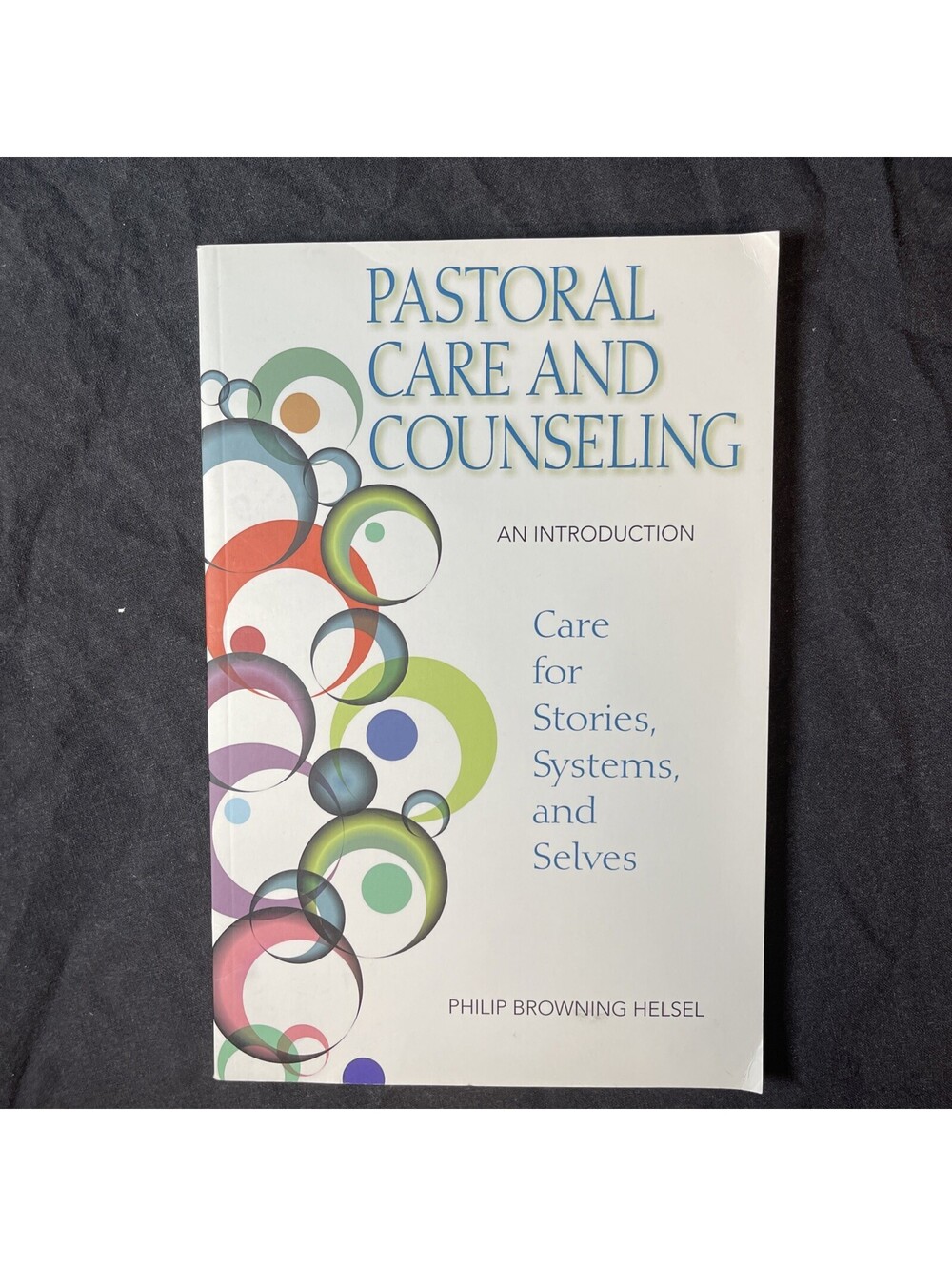 Pastoral Care and Counseling- An Introduction-Philip Browning Helsel